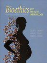 Bioethics and the New Embryology