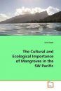 The Cultural and Ecological Importance of Mangroves in the SW Pacific