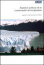 Aspectos Jurídicos de la Conservación de los Glaciares