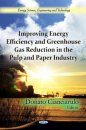 Improving Energy Efficiency and Greenhouse Gas Reduction in the Pulp and Paper Industry