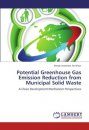 Potential Greenhouse Gas Emission Reduction from Municipal Solid Waste