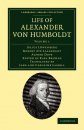 Life of Alexander Von Humboldt, Volume 1
