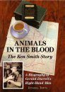 Animals in the Blood: The Ken Smith Story