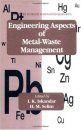 Engineering Aspects of Metal Waste Management