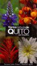 Flores Nativas de Quito: Guía Fotográfica [Native Flora of Quito: Photographic Guide]
