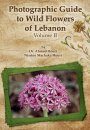 Photographic Guide to Wild Flowers of Lebanon, Volume 2