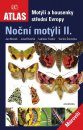 Motýli a Housenky Střední Evropy II: Noční Motýli - Můrovití [Butterflies and Caterpillars of Central Europe II: Moths - Noctuidae]