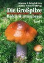Die Großpilze Baden-Württembergs, Volume 5