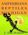 The Amphibians and Reptiles of Michigan