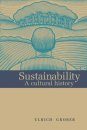 Sustainability: A Cultural History
