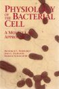 Physiology of the Bacterial Cell: A Molecular Approach