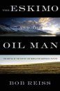 The Eskimo and the Oil Man