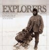 Explorers: The Most Exciting Voyages of Discovery - From the African Expeditions to the Lunar Landing