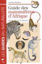 Guide des Mammifères d'Afrique: Plus de 300 Espèces Illustrées [The Kingdon Pocket Guide to African Mammals]