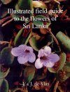 Illustrated Field Guide to the Flowers of Sri Lanka