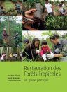 Restoring Tropical Forests: A Practical Guide [French]