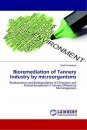 Bioremediation of Tannery Industry by Microorganisms