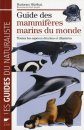 Guide des Mammifères Marins du Monde [Whales, Dolphins and Seals]