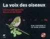 La Voix des Oiseaux: Une Nouvelle Approche des Cris et des Chants (2 CD Offerts) [The Sound Approach to Birding]