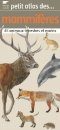 Petit Atlas des Mammifères: 45 Animaux Terrestres et Marins [Small Atlas to Mammals: 45 Terrestrial and Marine Animals]