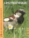 Les Moineaux:  Description, Répartition, Habitat, Mœurs, Observation [The Sparrows: Description, Distribution, Habitat, Habits, Observation]