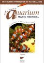 Le Guide de l'Aquarium Marin Tropical