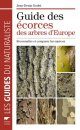 Guide des Écorces des Arbres d'Europe: Reconnaître et Comparer les Espèces [Guide to the Bark of European Trees: Recognizing and Comparing Species]