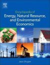Encyclopedia of Energy, Natural Resource, and Environmental Economics (3-Volume Set)