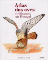 Atlas das Aves Nidificantes em Portugal (1999-2005) [Atlas of Breeding Birds in Portugal (1999-2005)]