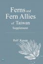 Ferns and Fern Allies of Taiwan - Supplement