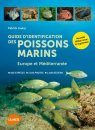 Guide d'Identification des Poissons Marins: Europe et Méditerranée [Europe and Mediterranean Marine Fish Identification Guide]