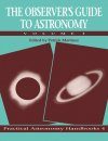 The Observer's Guide to Astronomy, Volume 1