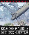 Brachiosaurus and Other Long-neck Herbivores