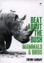 Beat about the Bush: Mammals & Birds