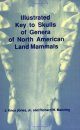 Illustrated Key to the Skulls of Genera of North American Land Mammals