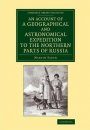 An Account of a Geographical and Astronomical Expedition to the Northern Parts of Russia