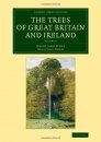 The Trees of Great Britain and Ireland, Volume 6