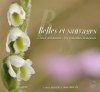 Belles et Sauvages – Clin d'Œil Nature: Les Orchidées Françaises [Beautiful and Wild - A Wink from Nature: The French Orchids]