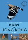 A Naturalist's Guide to the Birds of Hong Kong