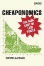 Cheaponomics: The High Costs of Low Prices