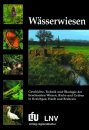 Wässerwiesen: Geschichte, Technik und Ökologie der Bewässerten Wiesen, Bäche und Gräben im Kraichgau, Hardt und Bruhrain