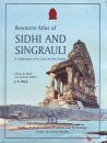 Resource Atlas of Sidhi and Singrauli