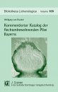 Kommentierter Katalog der Flechtenbewohnenden Pilze Bayerns [A Commented Catalogue of the Lichenicolous Fungi of Bavaria (Germany)]