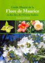 Guide Illustré de la Flore de Maurice et des Iles de l'Océan Indien [An Illustrated Guide to the Flora of Mauritius and the Indian Ocean Islands]
