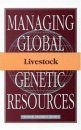 Managing Global Genetic Resources: Livestock