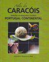 Atlas dos Caracóis Terrestres e de Águas Doces e Salobras Portugal Continental [Atlas of Land, Freshwater and Brackish Water Snails of Mainland Portugal]