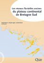 Les Réseaux Fluviatiles Anciens du Plateau Continental de Bretagne Sud