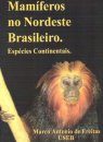 Mamíferos no Nordeste Brasileiro: Espécies Continentais [Mammals of Northeast Brazil: Continental Species]