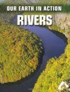 Our Earth in Action: Rivers