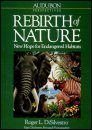 Rebirth of Nature: New Hope for Endangered Habitats